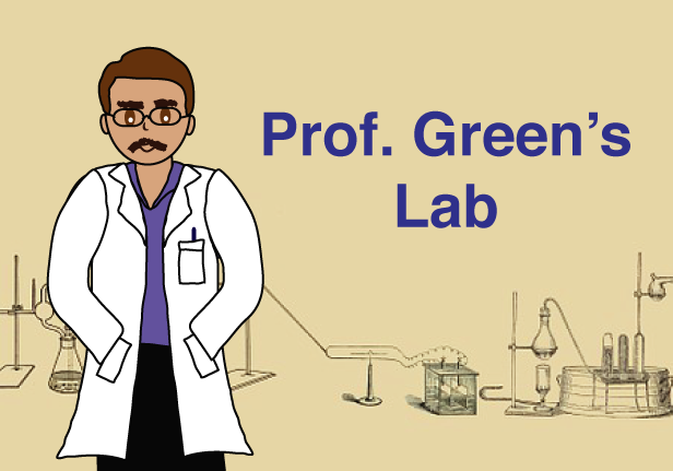 Do experiments with Prof. Green.